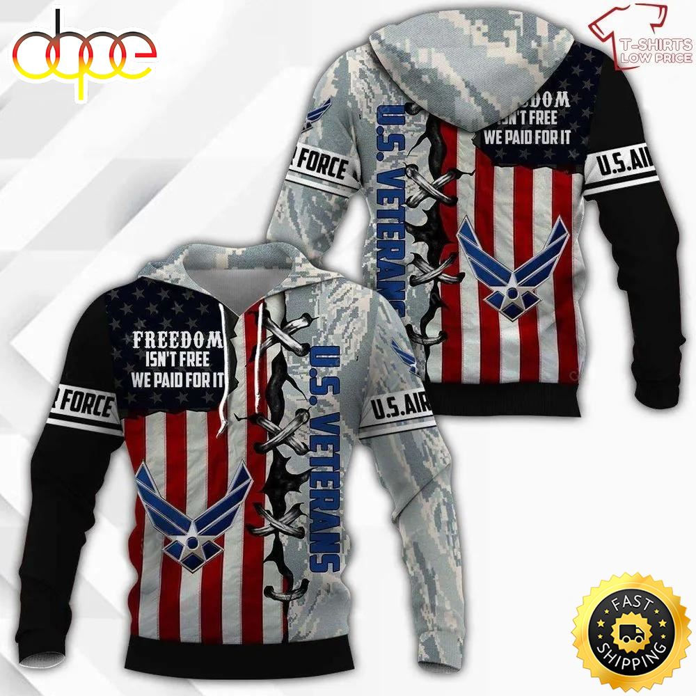 US Air Force Veteran Freedom Isn't Free 3D Hoodie