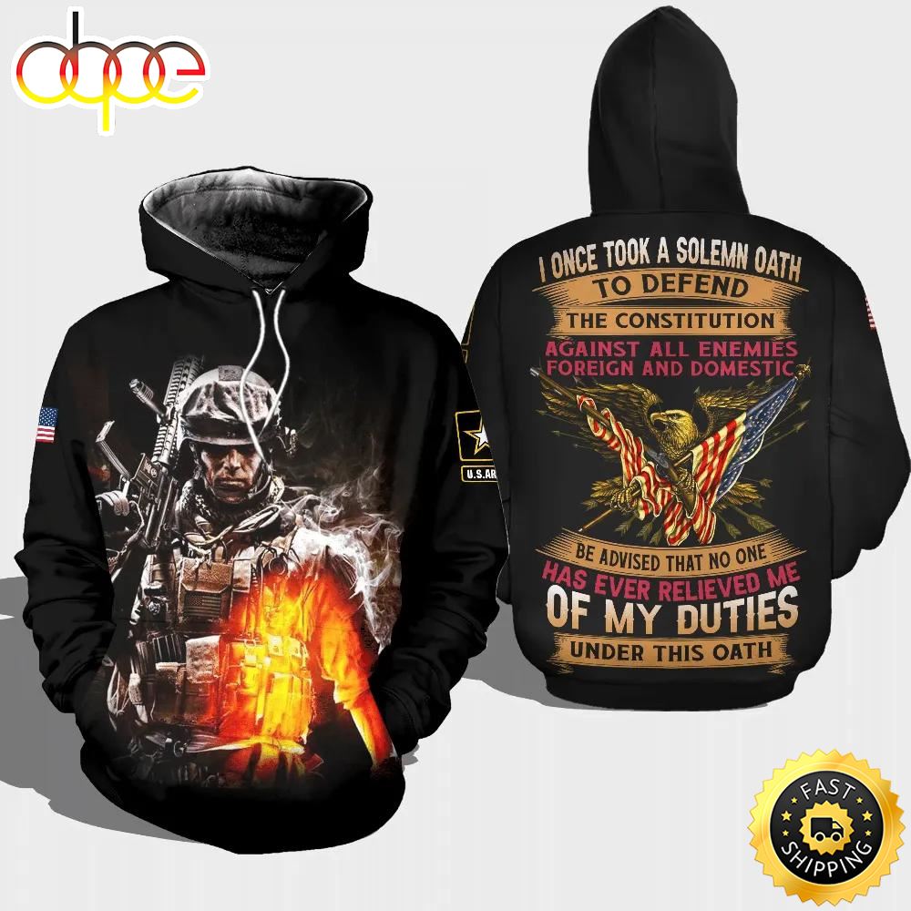 Veteran Army Once Took A Solemn Oath To Defend The Constitution 3D Hoodie All Over Printed